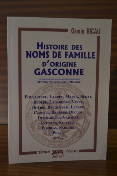 HISTOIRE DES NOMS DE FAMILLE D'ORIGINE GASCONNE. D'après une étude sur la Bigorre